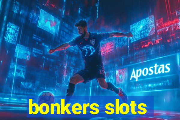 bonkers slots